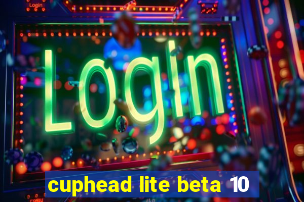 cuphead lite beta 10