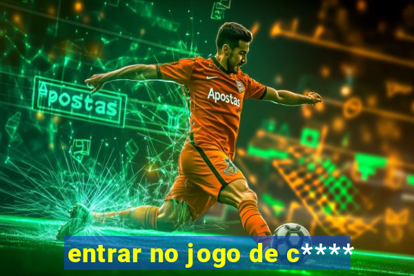 entrar no jogo de c****