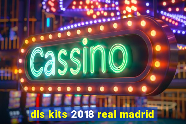 dls kits 2018 real madrid