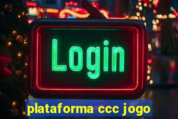 plataforma ccc jogo