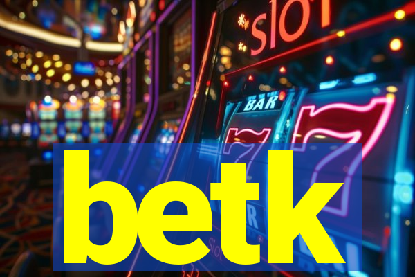 betk