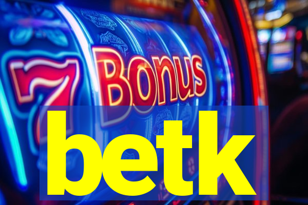 betk