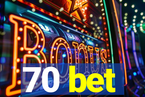 70 bet