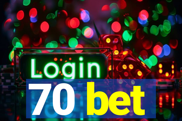 70 bet
