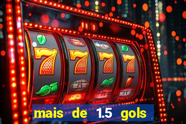 mais de 1.5 gols o que significa