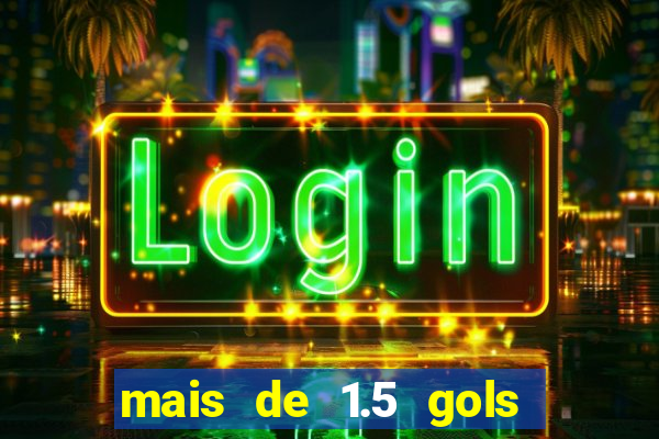 mais de 1.5 gols o que significa