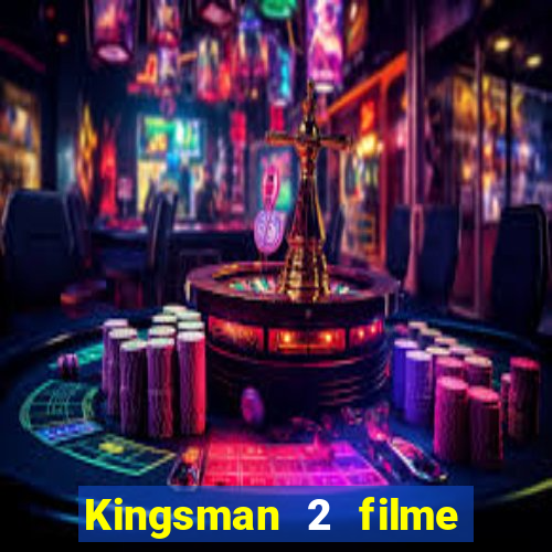 Kingsman 2 filme completo dublado superflix