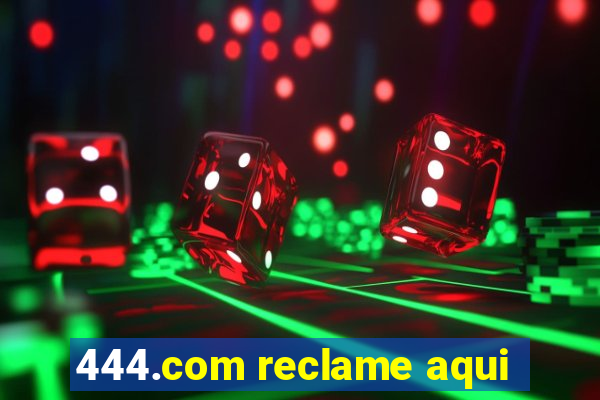 444.com reclame aqui