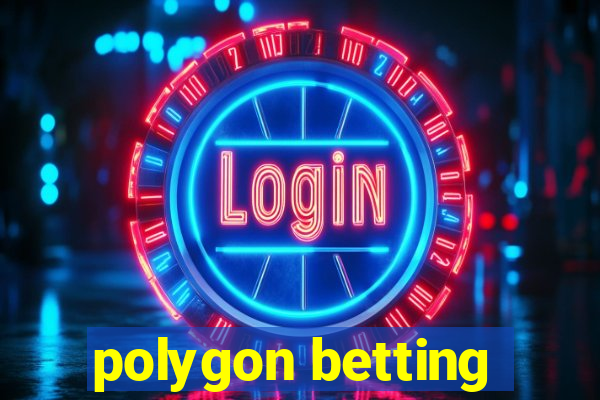 polygon betting