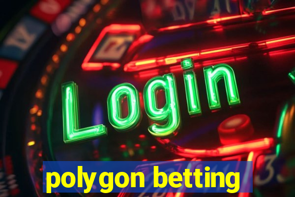 polygon betting