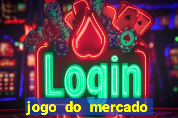jogo do mercado dinheiro infinito