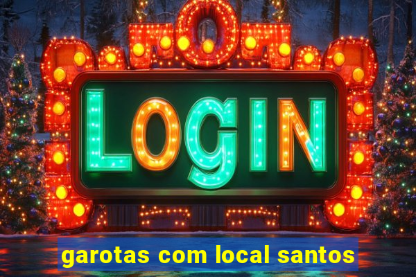 garotas com local santos