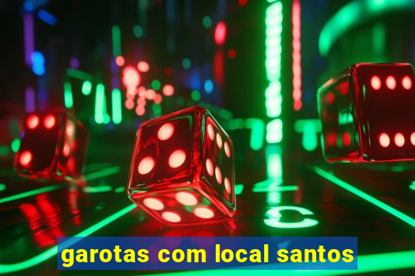 garotas com local santos