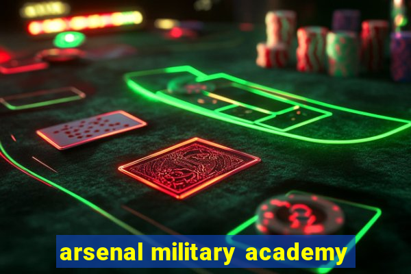 arsenal military academy