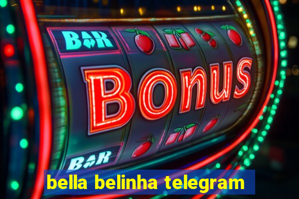 bella belinha telegram