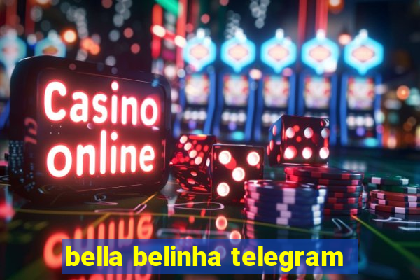 bella belinha telegram