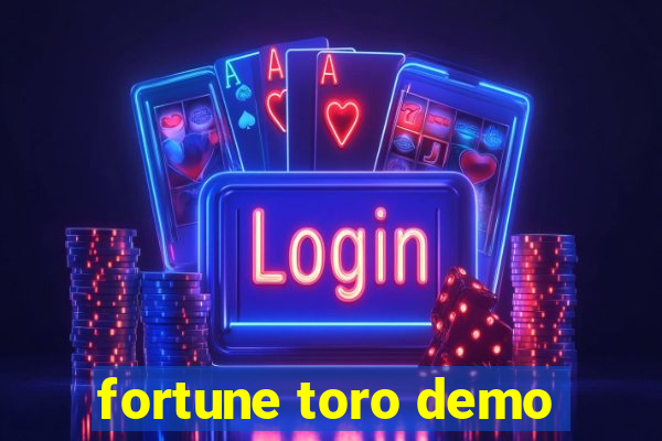fortune toro demo