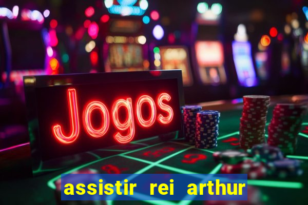 assistir rei arthur 2004 topflix