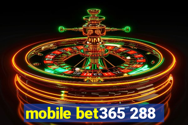 mobile bet365 288