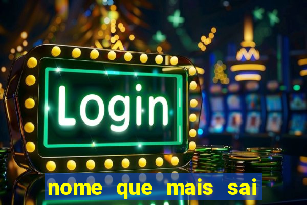 nome que mais sai na rifa