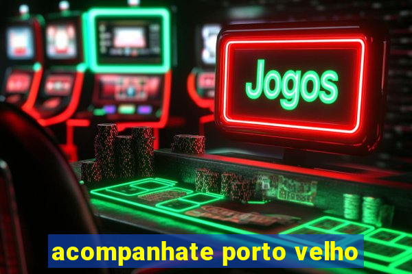 acompanhate porto velho