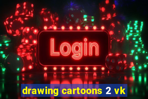 drawing cartoons 2 vk