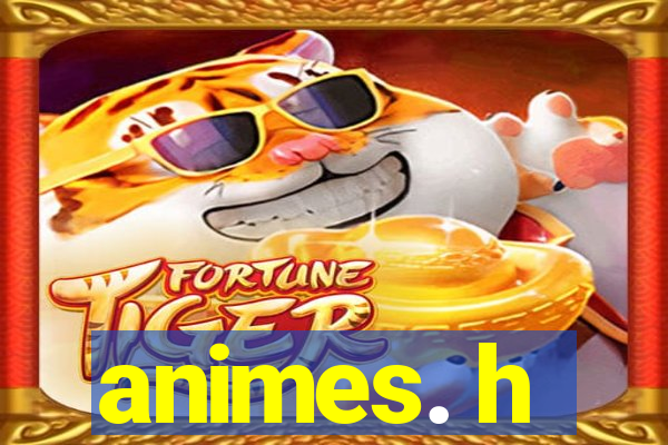 animes. h