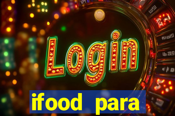 ifood para restaurante login