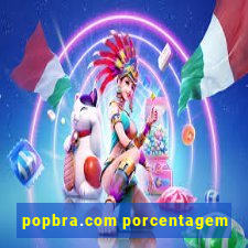 popbra.com porcentagem