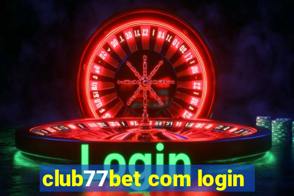 club77bet com login