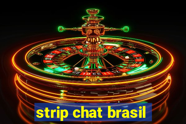 strip chat brasil