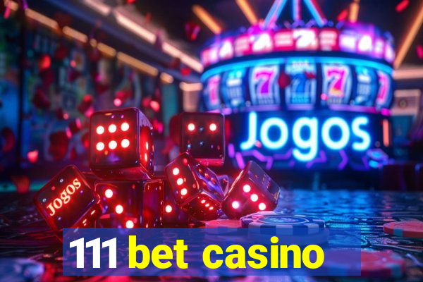 111 bet casino