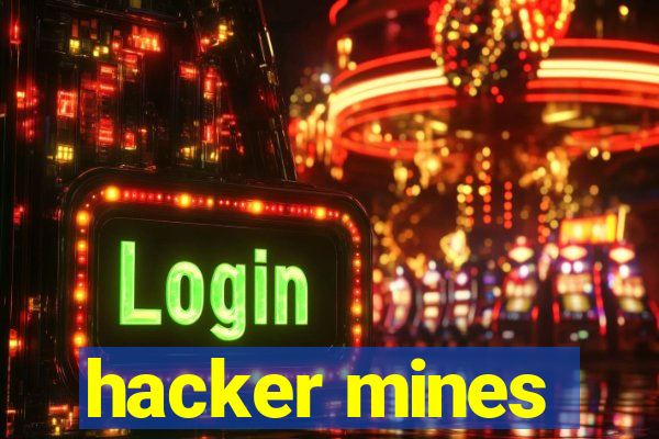hacker mines