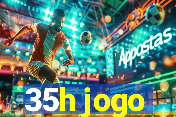 35h jogo