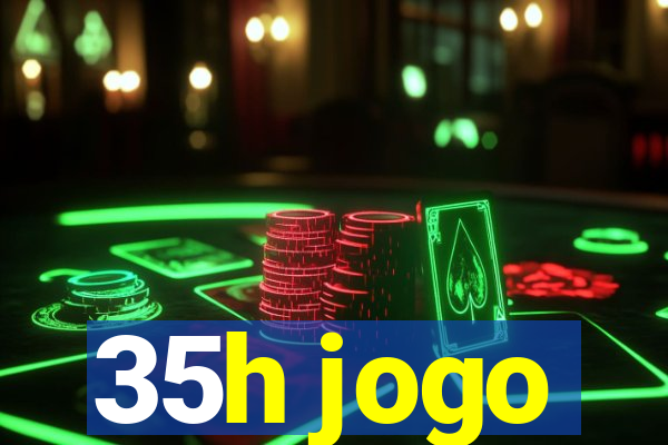 35h jogo