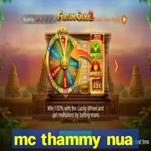 mc thammy nua