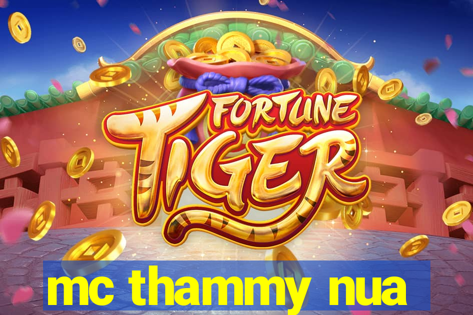 mc thammy nua