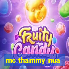 mc thammy nua