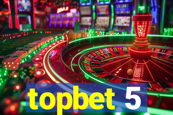 topbet 5