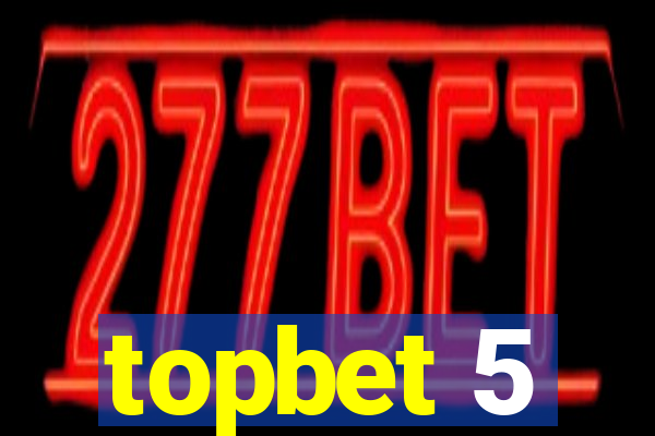 topbet 5