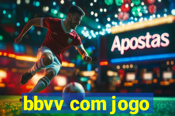 bbvv com jogo