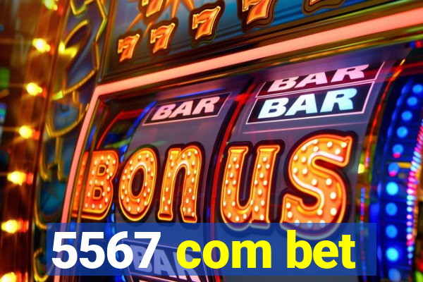 5567 com bet