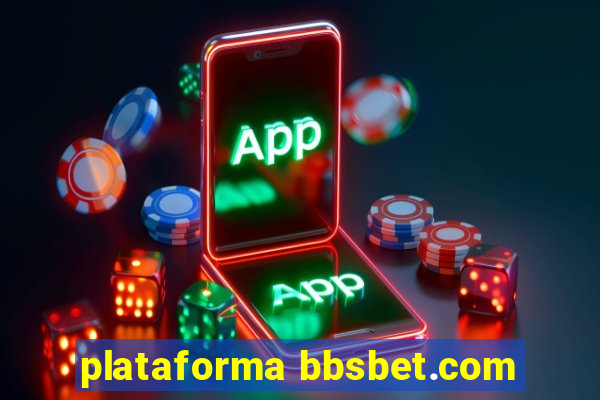 plataforma bbsbet.com