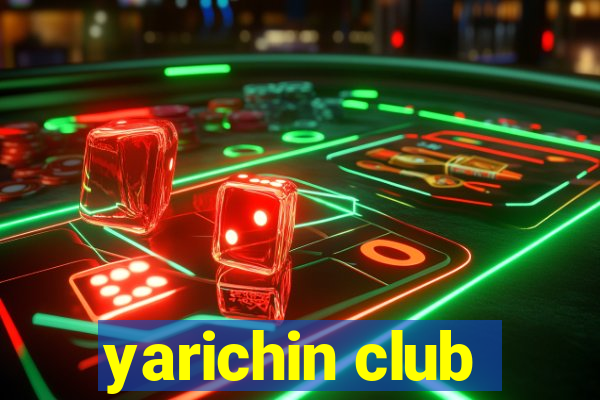 yarichin club