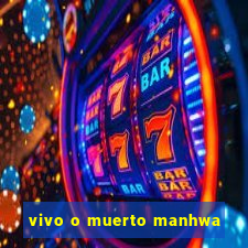 vivo o muerto manhwa
