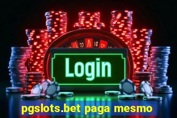 pgslots.bet paga mesmo
