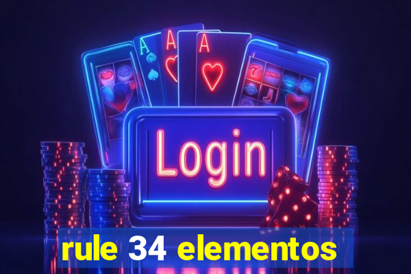 rule 34 elementos