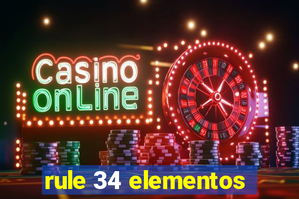 rule 34 elementos