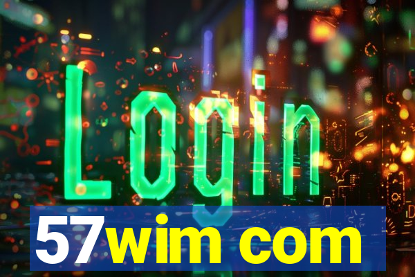 57wim com