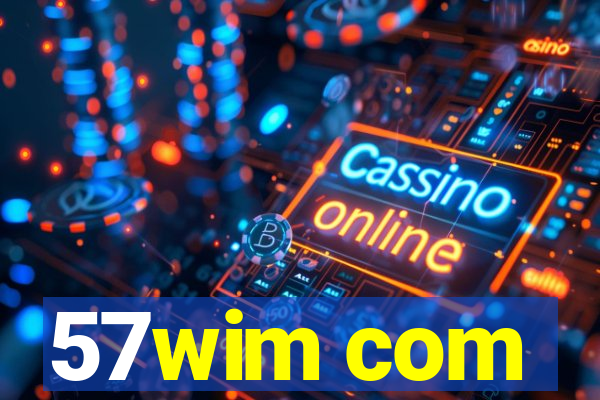 57wim com